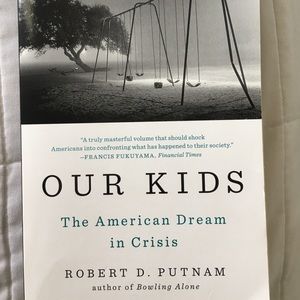 Our Kids The American Dream in Crisis